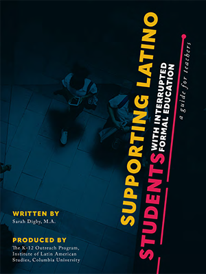 The words Supporting Latin Students With Interrupted Formal Education: A Guide for Teachers superimposed over an image of two students carrying books and backpacks