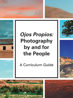 A collage of photographs of landscapes with the word Ojos Proprios: Photography by and for the People, a Curriculum Guide